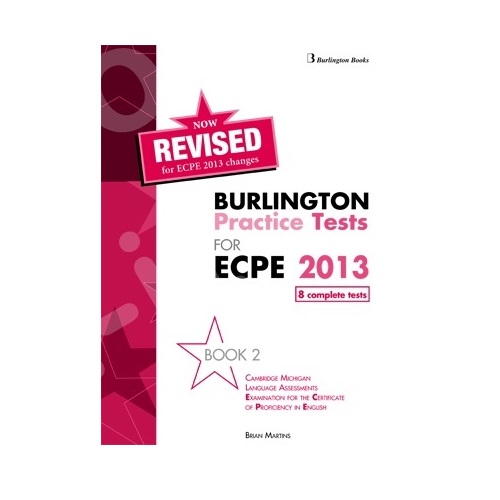 BURLINGTON PRACT. TESTS MICH. ECPE 2 PROFICIENCY ECPE SB (8 COMPLETE TESTS)2013 REVISED