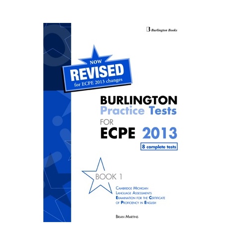 BURLINGTON PRACT. TESTS MICH. ECPE 1 PROFICIENCY ECPE TEACHER'S BOOK 2013