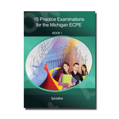 15 PRACTICE EXAMINATIONS for the Michigan ECPE STUDENT'S BOOK 1