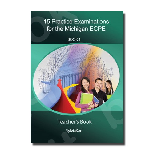 15 PRACTICE EXAMINATIONS for the Michigan ECPE TEACHERS BOOK 1