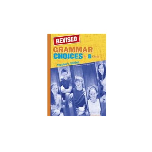 GRAMMAR CHOICES FOR D CLASS TEACHER'S GRAMMAR REVISED